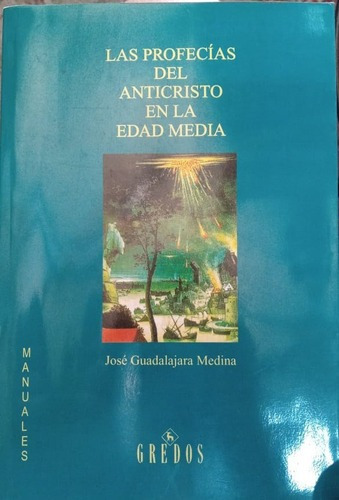 Las Profecías Del Anticristo En La Edad Media. Jose G &-.