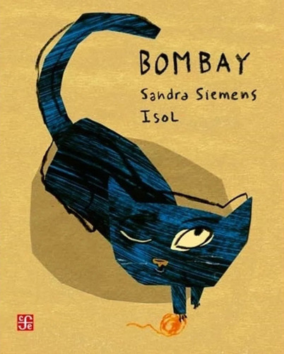Bombay, De Sandra Siemens / Isol (ilus.). Editorial Fondo De Cultura Económica, Tapa Blanda, Edición 1 En Español