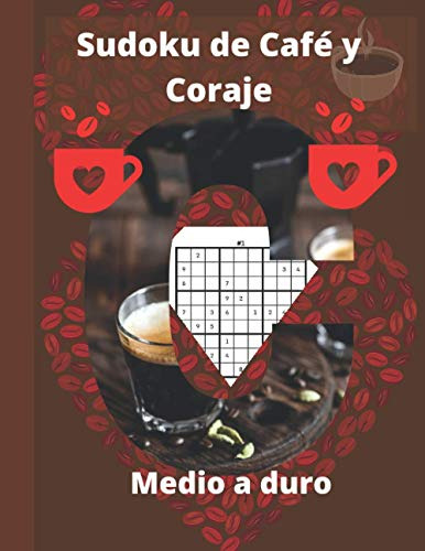 Sudoku De Cafe Y Coraje: Libros De Sudoku Para Adultos De Ni