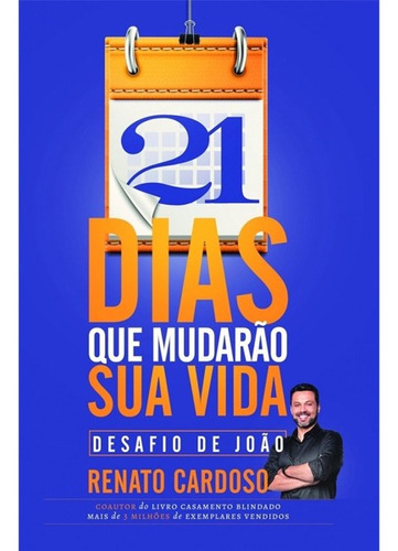 21 Dias Que Mudarão Sua Vida | Renato Cardoso