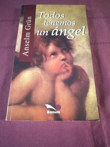 Todos Tenemos Un Ángel. Anselm Grun