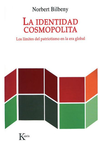La (oka) Identidad Cosmopolita . Los Limites Del Patriotismo