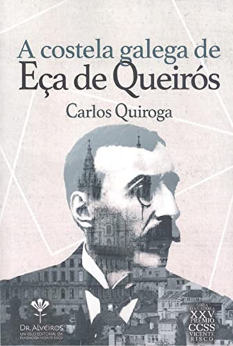 A Costela Galega De Eca De Queiros - Quiroga Carlos