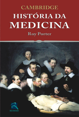 História da Medicina, de Porter, Roye. Editora Thieme Revinter Publicações Ltda, capa dura em português, 2008