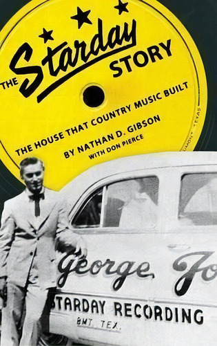 The Starday Story : The House That Country Music Built, De Nathan D. Gibson. Editorial University Press Of Mississippi, Tapa Dura En Inglés