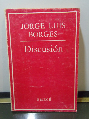 Adp Discusion Jorge Luis Borges / Ed. Emece 1972 Bs As