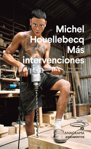 MAS INTERVENCIONES, de Houellebecq, Michel. Editorial Anagrama, tapa blanda en español