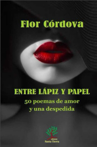 Libro: Entre Lapiz Y Papel: 50 Poemas De Amor Y Una Despedid