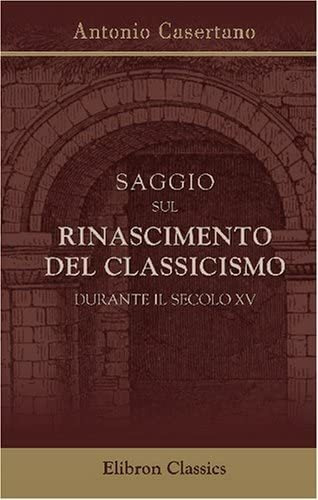 Libro: Saggio Sul Rinascimento Del Classicismo Durante Il Se