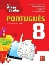 Comprar Livro Didático Para Viver Juntos Português Ensino Fundamental 8º Ano De Ana Elisa De Arruda Penteado E Outros Pela Sm (2014)