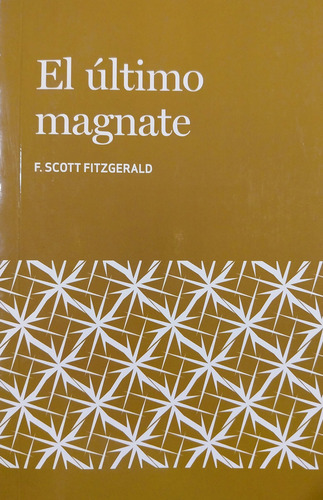 El Último Magnate - Francis Scott Fitzgerald