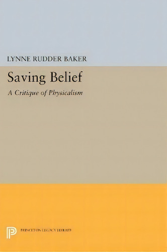 Saving Belief, De Lynne Rudder Baker. Editorial Princeton University Press, Tapa Blanda En Inglés