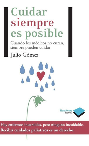 Cuidar Siempre Es Posible, De Gómez Cañedo, Julio. Plataforma Editorial, Tapa Blanda En Español