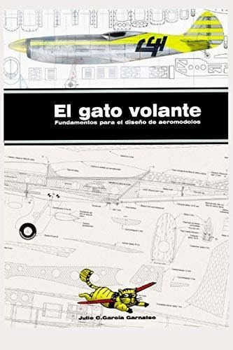 El Gato Volante. Fundamentos Para El Diseño De..., de García Garnateo, Julio César. Editorial Independently Published en español