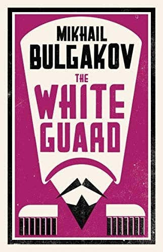 The White Guard: New Translation, De Mikhail Bulgakov. Editorial Alma Books Ltd, Tapa Pasta Blanda, Edición 1.0, 2022