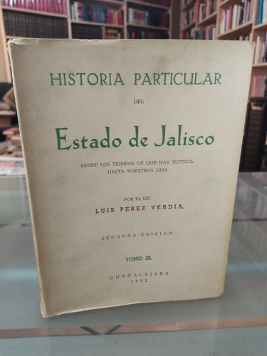 Historia Particular Del Estado De Jalisco Tomo Iii