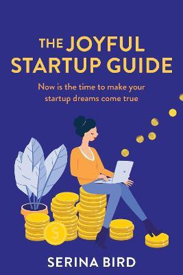Libro The Joyful Startup Guide : Now Is The Time To Make ...