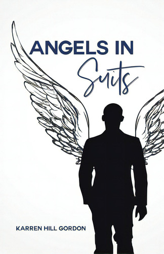 Angels In Suits, De Gordon, Karren Hill. Editorial Trafford Pub, Tapa Blanda En Inglés