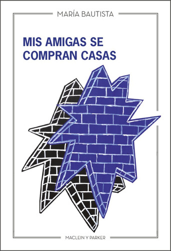 Libro Mis Amigas Se Compran Casas - Bautista, Maria