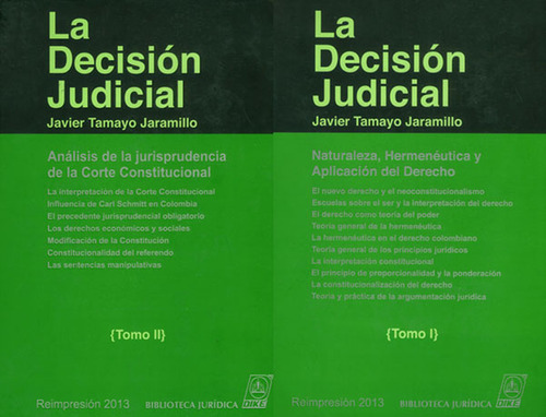 La Decisión Judicial. Tomo I Y  Ii, De Javier Tamayo Jaramillo. Editorial Editorial Diké Sas, Tapa Dura, Edición 2013 En Español
