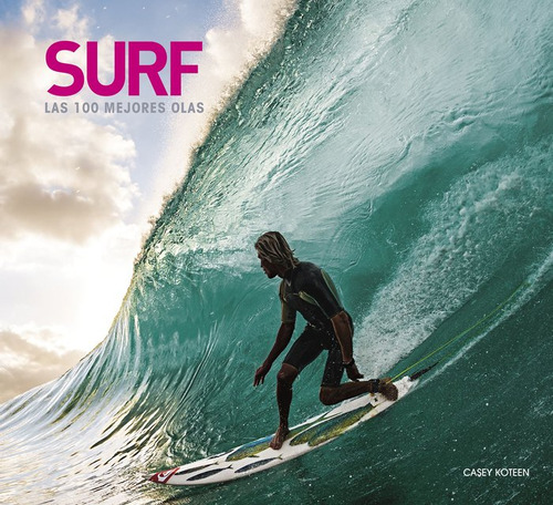 Surf Las 100 Mejores Olas - Casey Koteen