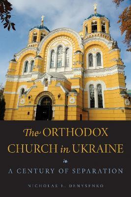 Libro The Orthodox Church In Ukraine - Nicholas E Denysenko