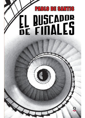 El Buscador De Finales - Pablo De Santis - Loqueleo