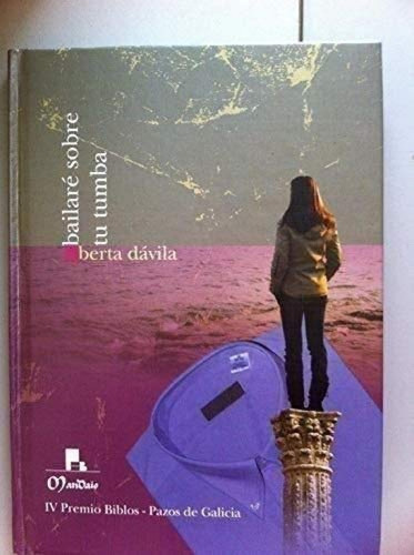 Bailaré Sobre Tu Tumba - Dávila Fernández, Berta