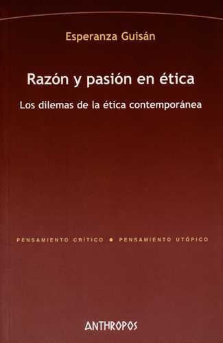 Libro Razón Y Pasión En Ética. Los Dilemas De La Ética Cont