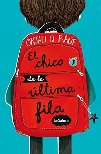 El Chico De La Última Fila: 134 (narrativa Singular), De Raúf, Onjali Q.. Editorial La Galera, Sau, Tapa Tapa Blanda En Español