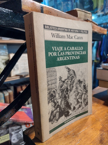 Viaje A Caballo Por Las Provincias Argentinas - Maccann