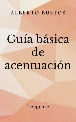 Libro : Guia Basica De Acentuacion (blog De Lengua) -...
