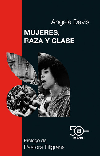 Mujeres, Raza Y Clase: Edición 50 Aniversario, De Angela Davis. Editorial Akal Ediciones, Tapa Blanda, Edición 01 En Español, 2022