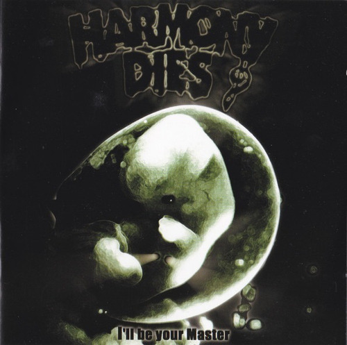 Harmony Dies  I'll Be Your Master (cd Nuevo Importado)