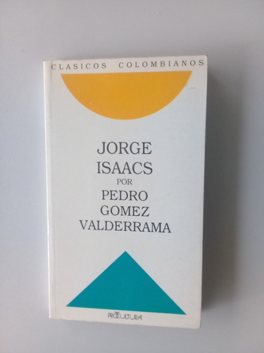 Vida Y Pasión De Jorge Isaac, Pedro Gómez Valderrama