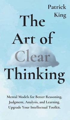 Libro The Art Of Clear Thinking: Mental Models For Better...