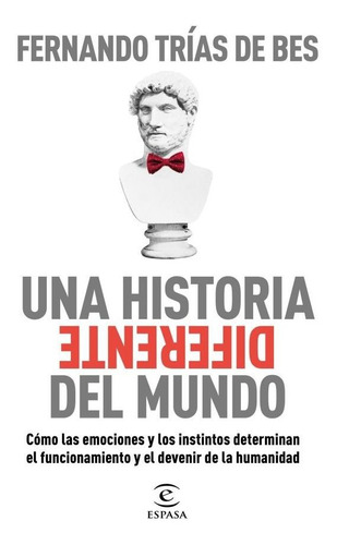 Una Historia Diferente Del Mundo - Fernando Trias De Bes