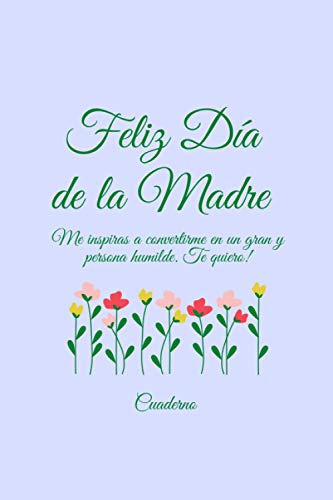 Feliz Día De La Madre Cuaderno: Bonito Cuaderno Para Mamá