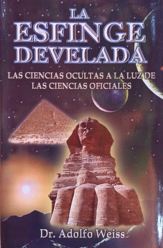 Esfinge Develada La, C. Ocultas A La Luz De Las Ciencias .