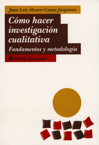 Cómo Hacer Investigación Cualitativa Alvarez Gayou