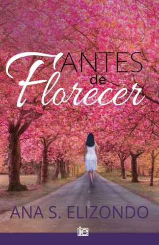 Libro: Antes De Florecer (edición Española)