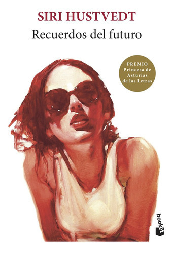 Recuerdos Del Futuro, De Hustvedt, Siri. Editorial Booket, Tapa Blanda En Español