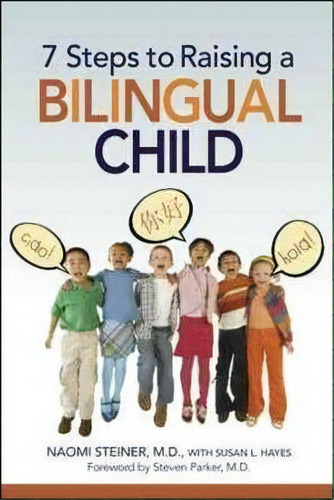 7 Steps To Raising A Bilingual Child, De Naomi Steiner. Editorial Harpercollins Focus, Tapa Blanda En Inglés