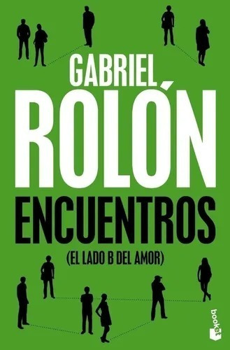 Encuentros El Lado B Del Amor - Gabriel Rolón - Libro Nuevo
