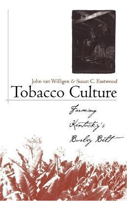 Libro Tobacco Culture - John Van Willigen