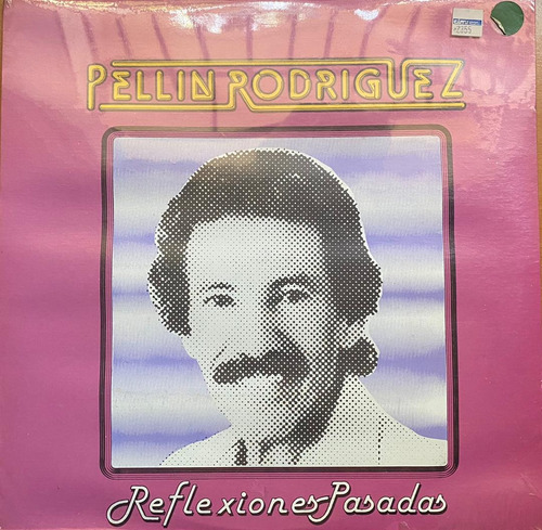 Disco Lp - Pellin Rodriguez / Reflexiones Pasadas. Album