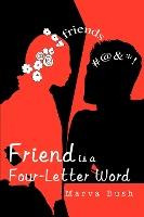 Libro Friend Is A Four-letter Word - Marva Bush
