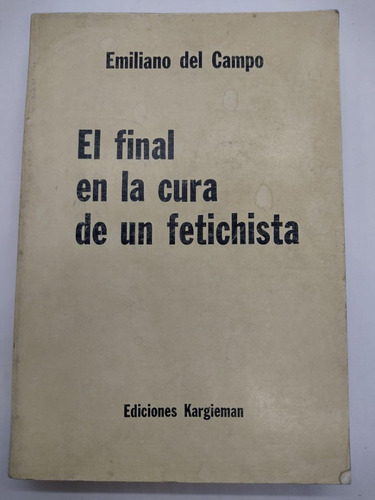 El Final En La Cura De Un Fetichista - Ed Kargieman - Usad 