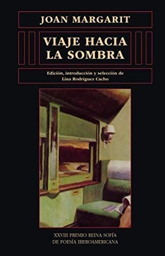 Libro: Viaje Hacia La Sombra: Xxviii Premio Reina Sofía De P