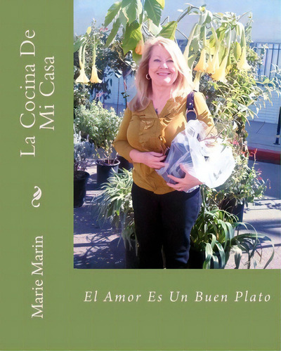La Cocina De Mi Casa, De Marie Marin. Editorial Createspace Independent Publishing Platform, Tapa Blanda En Español